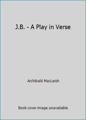 J.B. - A Play in Verse B00723Z2WE Book Cover