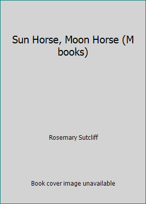 Sun Horse, Moon Horse (M books) 0333283104 Book Cover