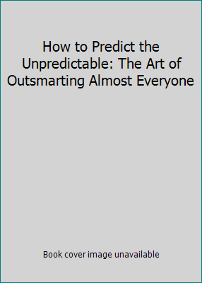 unpredictable outsmarting predict
