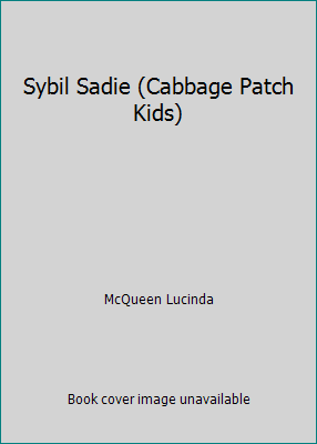 Sybil Sadie (Cabbage Patch Kids) 0910313326 Book Cover