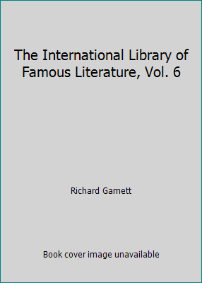The International Library of Famous Literature,... B000RBIOBY Book Cover