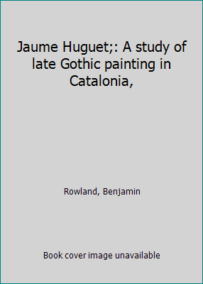 Jaume Huguet;: A study of late Gothic painting ... B00085H14A Book Cover