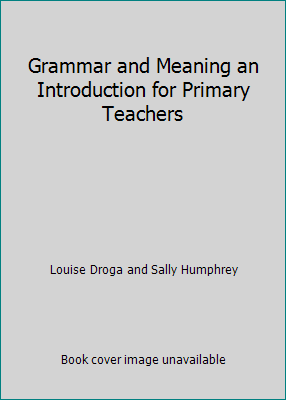 Grammar and Meaning an Introduction for Primary... 0958044015 Book Cover