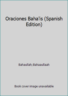 Oraciones Baha'is (Spanish Edition) [Spanish] 0877433410 Book Cover