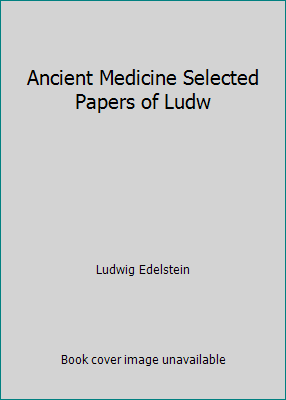 Ancient Medicine Selected Papers of Ludw B000Q62UHY Book Cover