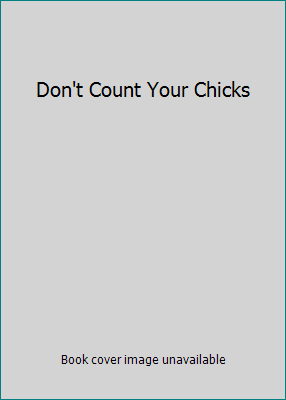 Don't Count Your Chicks 0385076096 Book Cover