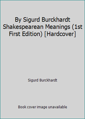 By Sigurd Burckhardt Shakespearean Meanings (1s... B00SCVDY2A Book Cover