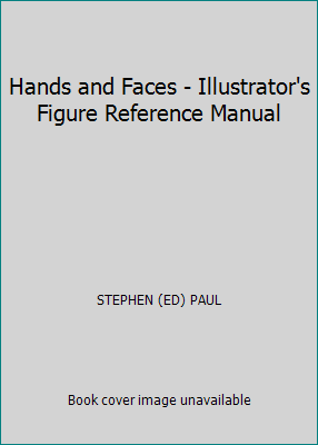 Hands and Faces - Illustrator's Figure Referenc... 074750461X Book Cover