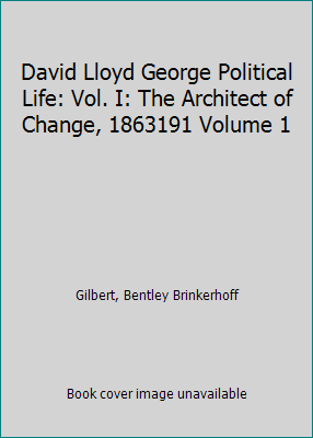 David Lloyd George Political Life: Vol. I: The ... 0814204325 Book Cover