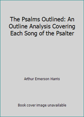 The Psalms Outlined: An Outline Analysis Coveri... B001NIAXM8 Book Cover