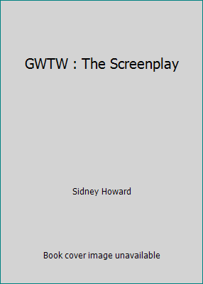 GWTW : The Screenplay B000MOM6TM Book Cover