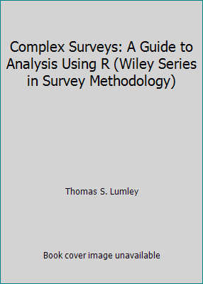Complex Surveys: A Guide to Analysis Using R (W... 1118890612 Book Cover