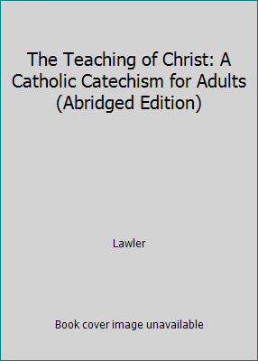 The Teaching of Christ: A Catholic Catechism fo... 0879735384 Book Cover
