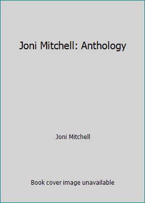 Joni Mitchell: Anthology B079KPL5B5 Book Cover