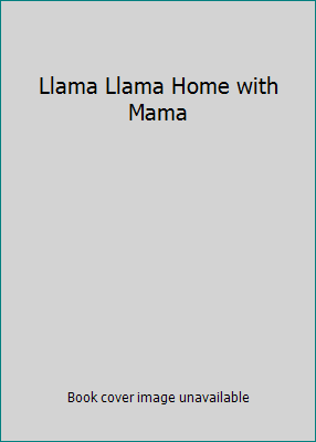 Llama Llama Home with Mama 0545399165 Book Cover