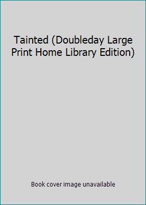 Tainted (Doubleday Large Print Home Library Edi... 1615238670 Book Cover