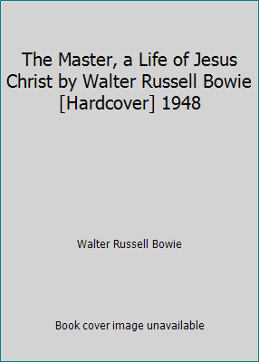 The Master, a Life of Jesus Christ by Walter Ru... B007JY2634 Book Cover