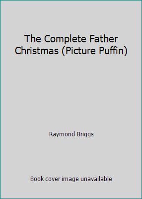 The Complete Father Christmas (Picture Puffin) 0140509437 Book Cover