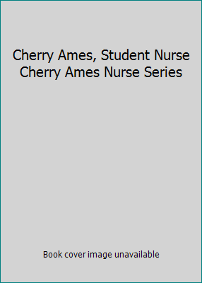 Cherry Ames, Student Nurse Cherry Ames Nurse Se... B00H5SYCWC Book Cover