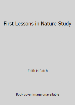 First Lessons in Nature Study B00286B9YA Book Cover
