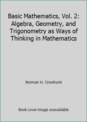 Basic Mathematics, Vol. 2: Algebra, Geometry, a... 0810404486 Book Cover