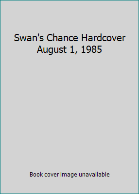Swan's Chance Hardcover August 1, 1985 B010TTIBWK Book Cover