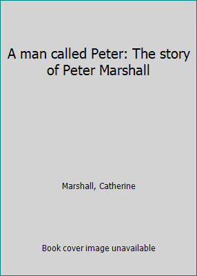 A man called Peter: The story of Peter Marshall B00073C4J0 Book Cover