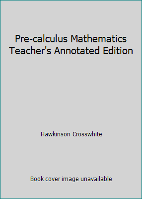 Pre-calculus Mathematics Teacher's Annotated Ed... 0675059054 Book Cover