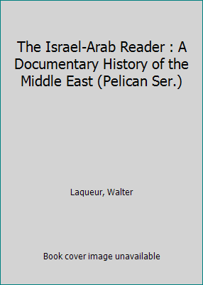 The Israel-Arab Reader : A Documentary History ... B000P1EOA6 Book Cover
