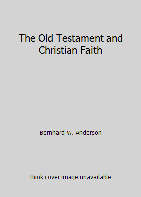 The Old Testament and Christian Faith B0017YLKKC Book Cover