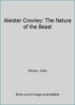 Aleister Crowley: The Nature of the Beast 0809570653 Book Cover
