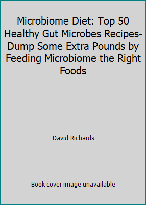 Microbiome Diet: Top 50 Healthy Gut Microbes Re... 1517474310 Book Cover