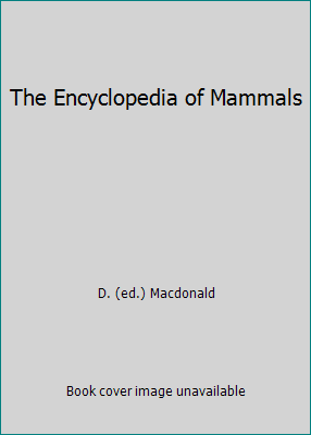 The Encyclopedia of Mammals 0760719411 Book Cover