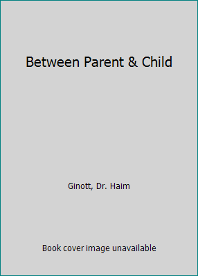 Between Parent & Child B000GRDJ1E Book Cover