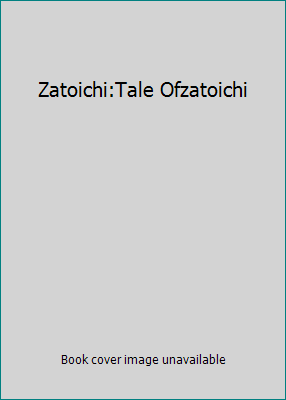 Zatoichi:Tale Ofzatoichi [Japanese] 0780025709 Book Cover