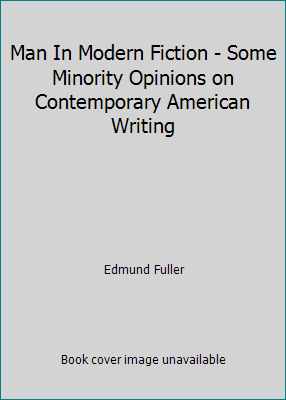 Man In Modern Fiction - Some Minority Opinions ... B000ND58A6 Book Cover