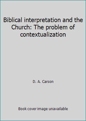 Biblical interpretation and the Church: The pro... 0840775016 Book Cover