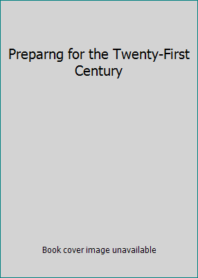 Preparng for the Twenty-First Century 0002156903 Book Cover