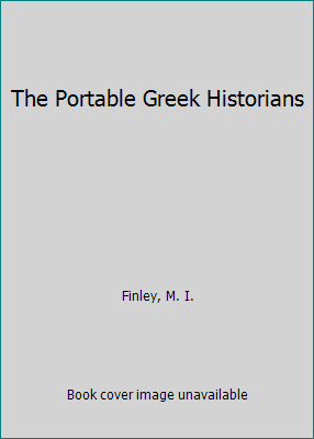 The Portable Greek Historians 0670352446 Book Cover