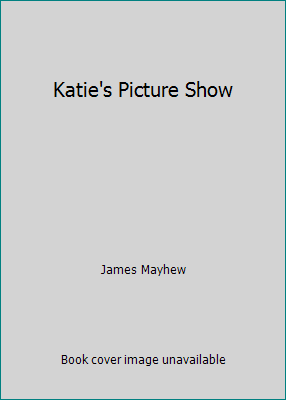Katie's Picture Show 1852131306 Book Cover
