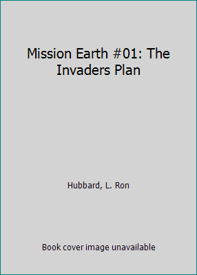 Mission Earth #01: The Invaders Plan 088404484X Book Cover