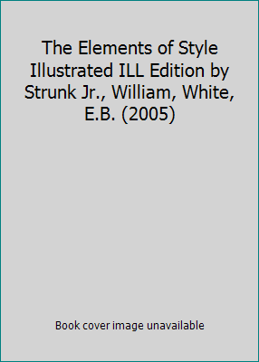 The Elements of Style Illustrated ILL Edition b... B00BUWA3FO Book Cover