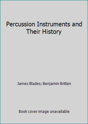 Percussion Instruments and Their History 1871082366 Book Cover