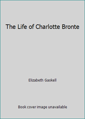 The Life of Charlotte Bronte B00136VPCW Book Cover