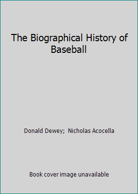 The Biographical History of Baseball 0786701382 Book Cover
