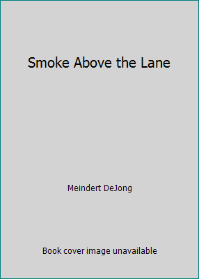 Smoke Above the Lane B0007GRK4Q Book Cover