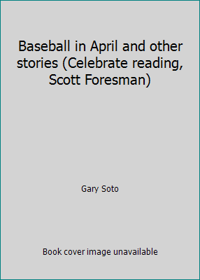 Baseball in April and other stories (Celebrate ... 0673817822 Book Cover