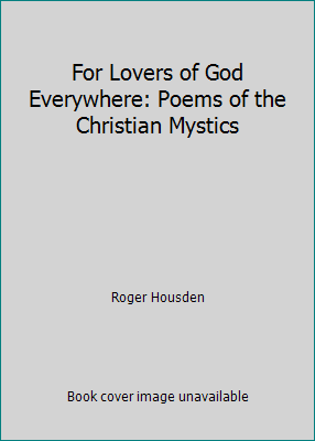For Lovers of God Everywhere: Poems of the Chri... 1401923844 Book Cover