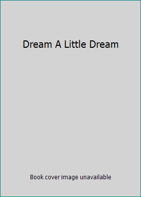 Dream A Little Dream 1568656297 Book Cover