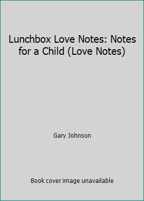Lunchbox Love Notes: Notes for a Child (Love No... 0824953215 Book Cover
